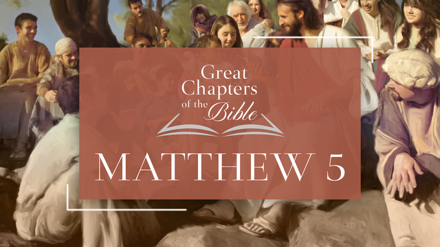 Great Chapters Of The Bible: Matthew 5